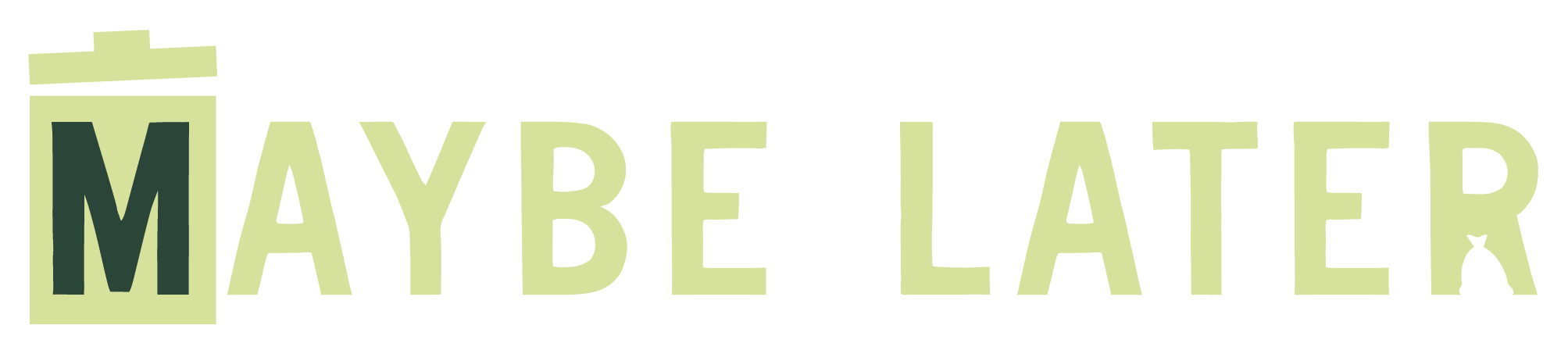 Maybe Later_Logo Exploration-12